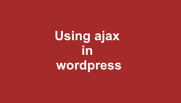 Using Ajax in WordPress